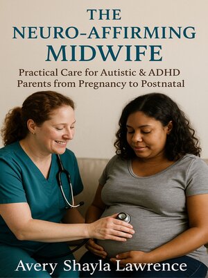 cover image of The Neuro-Affirming Midwife